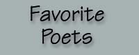Favorite Poets
